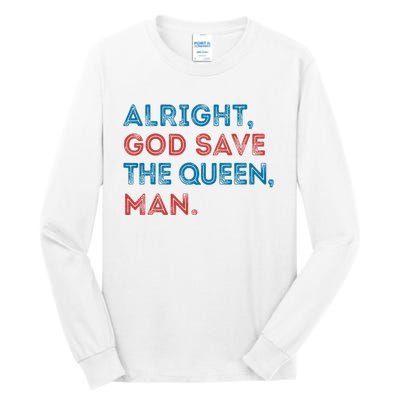 Alright God Save The Queen Man Biden Connecticut Speech Tall Long Sleeve T-Shirt