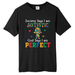 Autism God Says I Am Perfect Autism Awareness Tall Fusion ChromaSoft Performance T-Shirt