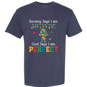 Autism God Says I Am Perfect Autism Awareness Garment-Dyed Heavyweight T-Shirt