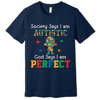 Autism God Says I Am Perfect Autism Awareness Premium T-Shirt