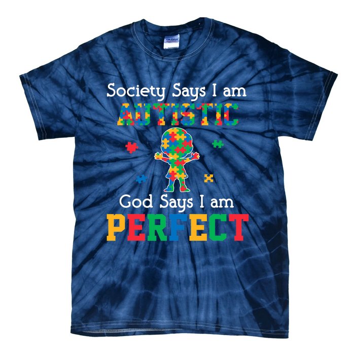 Autism God Says I Am Perfect Autism Awareness Tie-Dye T-Shirt