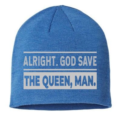 Alright God Save The Queen Man Biden Connecticut Speech Sustainable Beanie