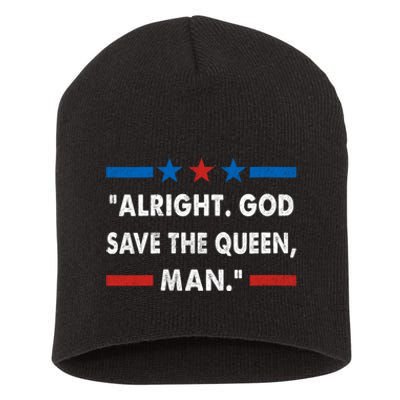 Alright God Save The Queen Man Biden Connecticut Speech Short Acrylic Beanie