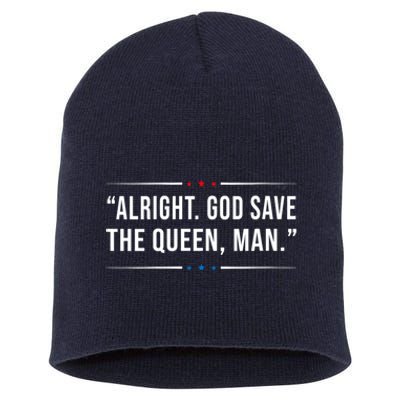 Alright God Save The Queen Man Biden Connecticut Speech Short Acrylic Beanie