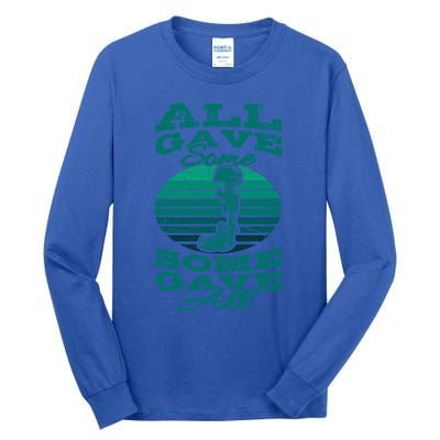 All Gave Some Some Gave All Memorial Day Veterans Day Patrio Meaningful Gift Tall Long Sleeve T-Shirt