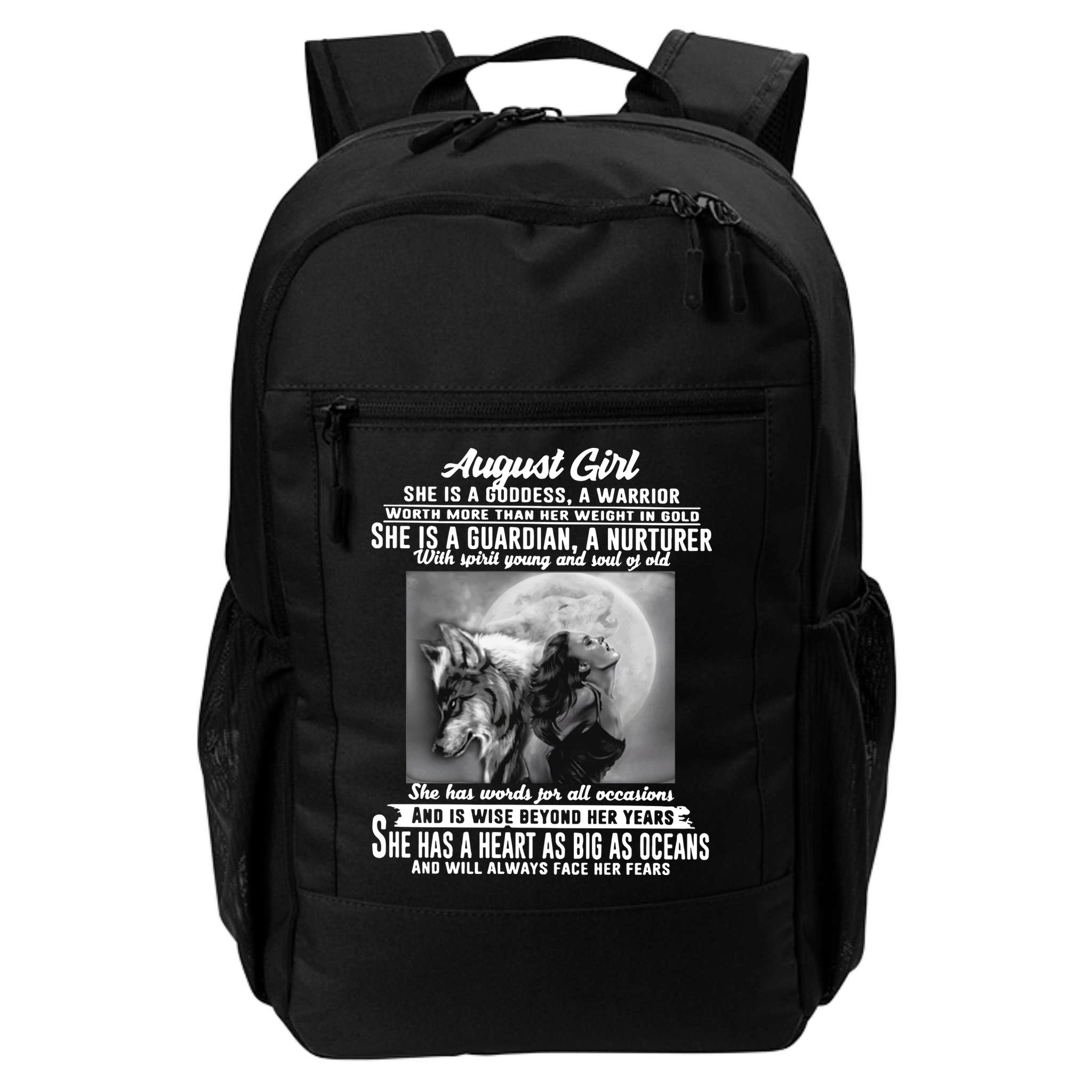 August Girl She Is Goddess A Warrior Worth More Than Her Weight In Gold She Is A Backpack