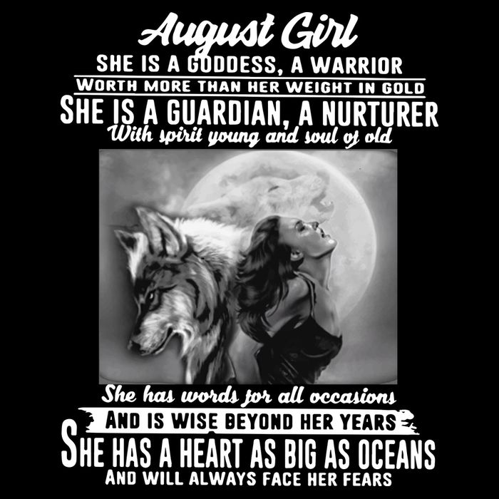 August Girl She Is Goddess A Warrior Worth More Than Her Weight In Gold She Is A Backpack