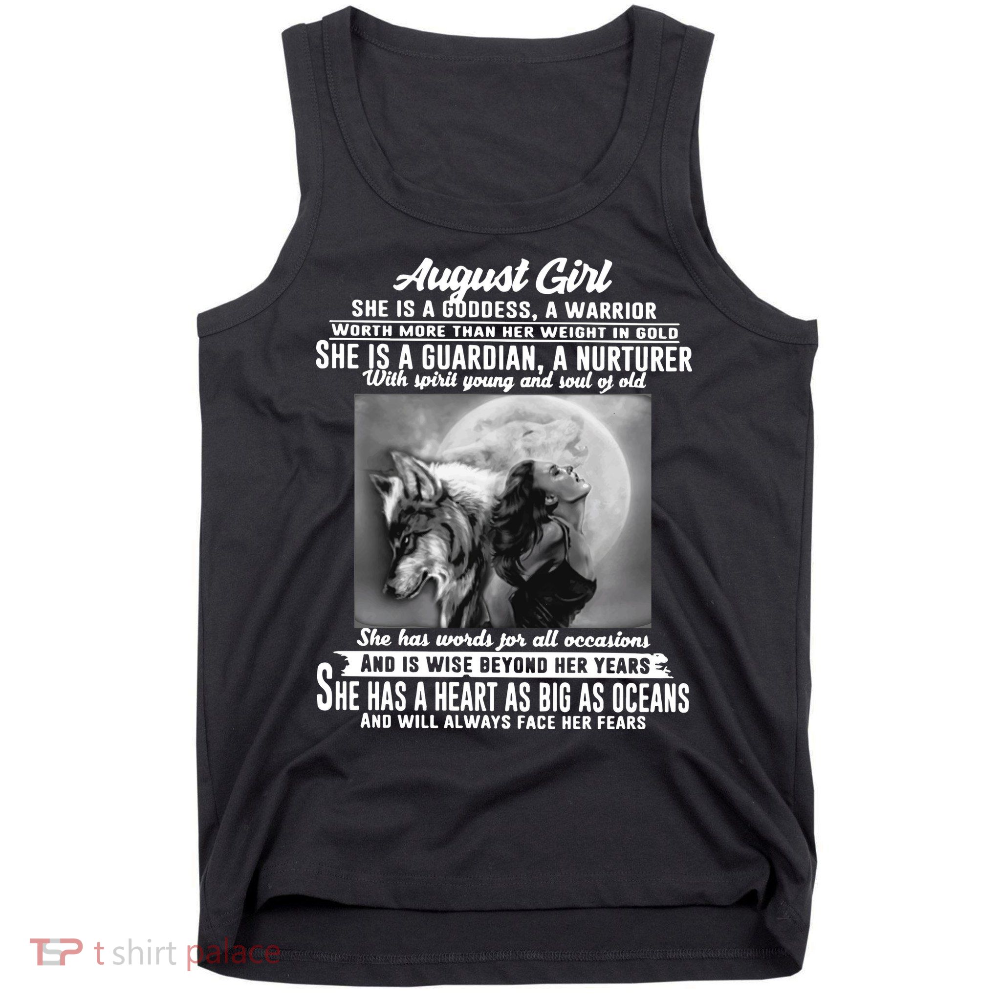 August Girl She Is Goddess A Warrior Worth More Than Her Weight In Gold She Is A Tank Top