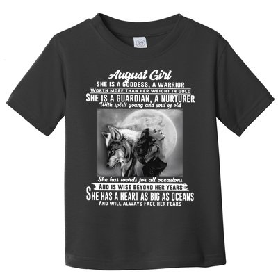 August Girl She Is Goddess A Warrior Worth More Than Her Weight In Gold She Is A Toddler T-Shirt