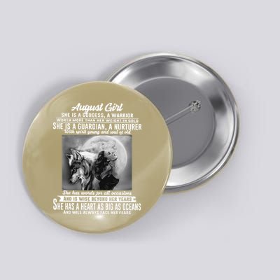 August Girl She Is Goddess A Warrior Worth More Than Her Weight In Gold She Is A Button