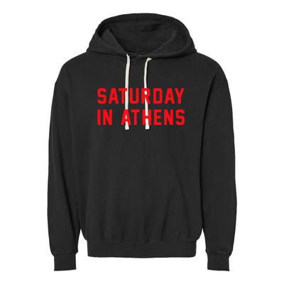 Athens Georgia Saturday In Athens Garment-Dyed Fleece Hoodie