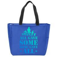 All Gave Some Some Gave All Gift Veterans Gift Zip Tote Bag