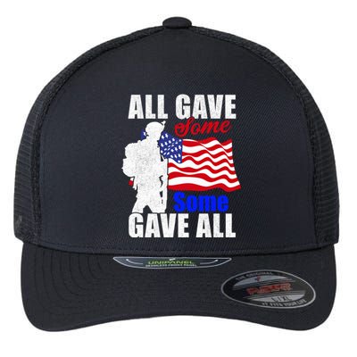 All Gave Some Some Gave All Veteran Memorial Day Gift Flexfit Unipanel Trucker Cap