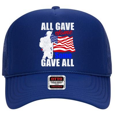 All Gave Some Some Gave All Veteran Memorial Day Gift High Crown Mesh Back Trucker Hat