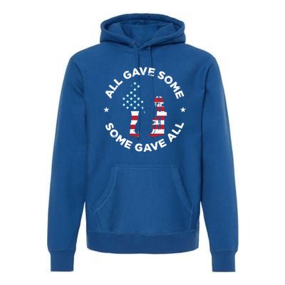 All Gave Some Some Gave All Memorial Day Veterans Day Gift Premium Hoodie