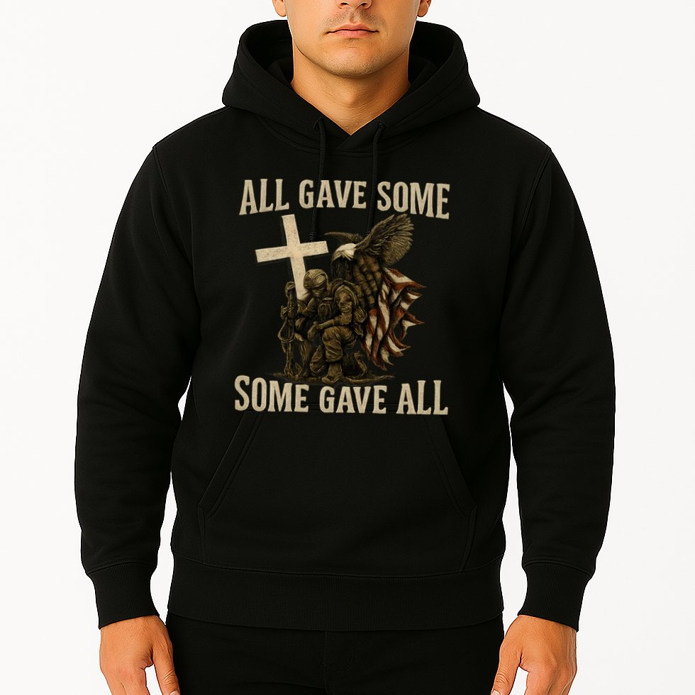 All Gave Some, Some Gave All Hoodie