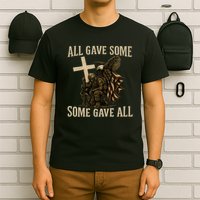 All Gave Some, Some Gave All T-Shirt