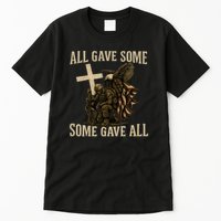 All Gave Some, Some Gave All Tall T-Shirt