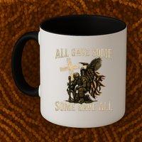 All Gave Some, Some Gave All Mug
