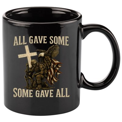 All Gave Some, Some Gave All 11oz C Handle Ceramic Mug
