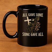 All Gave Some, Some Gave All 11oz C Handle Ceramic Mug