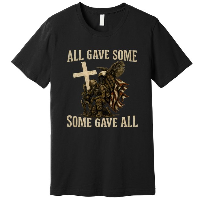 All Gave Some, Some Gave All Premium T-Shirt