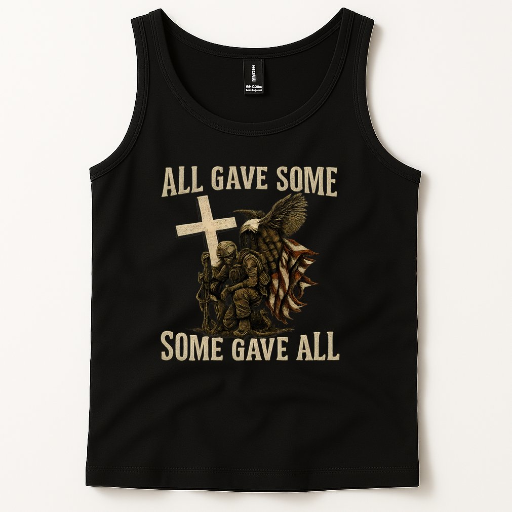 All Gave Some, Some Gave All Tank Top