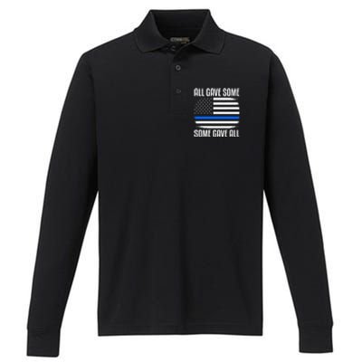 All Gave Some Some Gave All Police Thin Blue Line Great Gift Performance Long Sleeve Polo