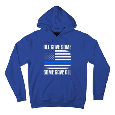 All Gave Some Some Gave All Police Thin Blue Line Great Gift Hoodie