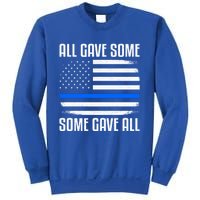 All Gave Some Some Gave All Police Thin Blue Line Great Gift Sweatshirt