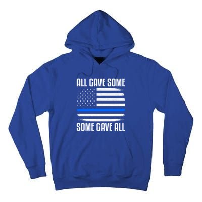 All Gave Some Some Gave All Police Thin Blue Line Great Gift Tall Hoodie