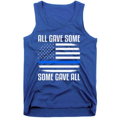 All Gave Some Some Gave All Police Thin Blue Line Great Gift Tank Top