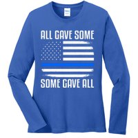 All Gave Some Some Gave All Police Thin Blue Line Great Gift Ladies Long Sleeve Shirt