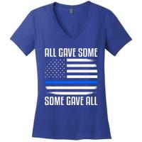 All Gave Some Some Gave All Police Thin Blue Line Great Gift Women's V-Neck T-Shirt