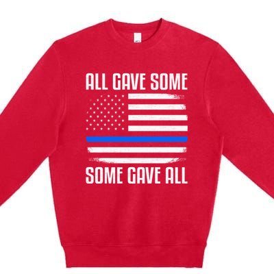 All Gave Some Some Gave All Police Thin Blue Line Great Gift Premium Crewneck Sweatshirt