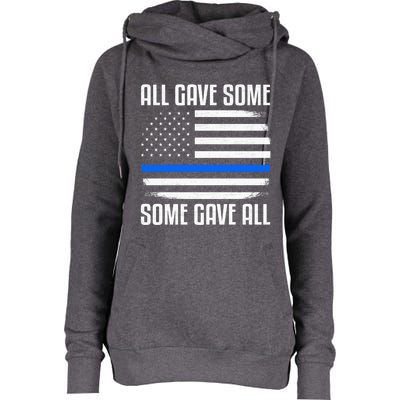 All Gave Some Some Gave All Police Thin Blue Line Great Gift Womens Funnel Neck Pullover Hood