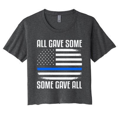 All Gave Some Some Gave All Police Thin Blue Line Great Gift Women's Crop Top Tee