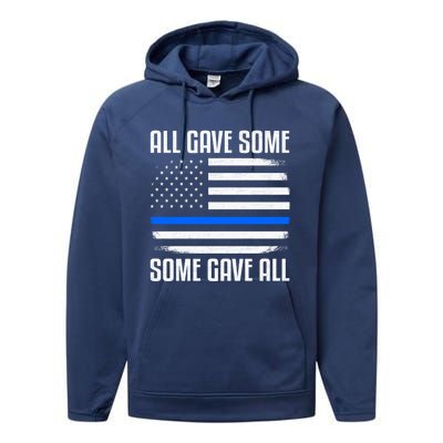 All Gave Some Some Gave All Police Thin Blue Line Great Gift Performance Fleece Hoodie