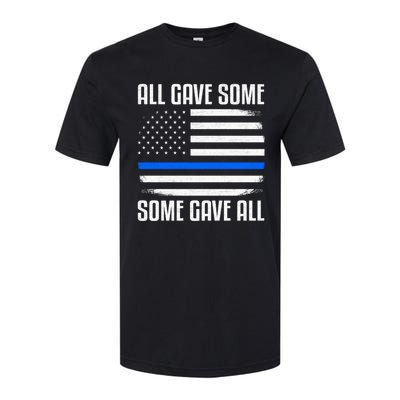 All Gave Some Some Gave All Police Thin Blue Line Great Gift Softstyle CVC T-Shirt