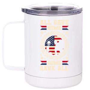 All Gave Some Some Gave All Veteran's Day Funny Gift 12 oz Stainless Steel Tumbler Cup