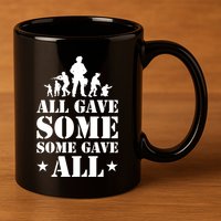All Gave Some Some Gave All Gift Veterans Gift 11oz C Handle Ceramic Mug