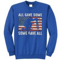 All Gave Some Some Gave All Cute Gift Tall Sweatshirt