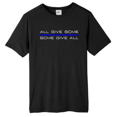 All Gave Some Some Gave All Thin Blue Line Gift Tall Fusion ChromaSoft Performance T-Shirt