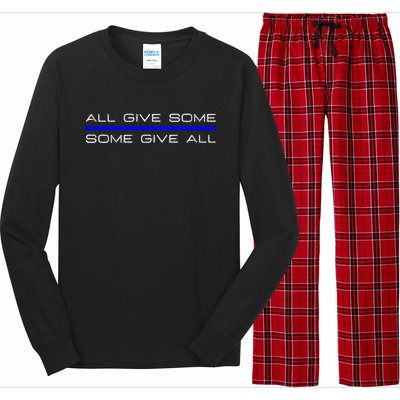 All Gave Some Some Gave All Thin Blue Line Gift Long Sleeve Pajama Set