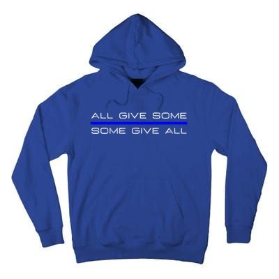 All Gave Some Some Gave All Thin Blue Line Gift Tall Hoodie