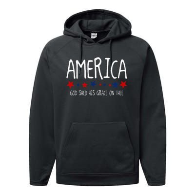 America God Shed His Grace On Thee Tee 4th Of July Men Women Performance Fleece Hoodie