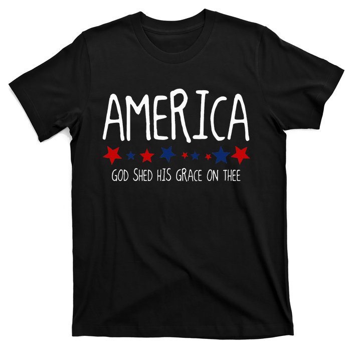 America God Shed His Grace On Thee Tee 4th Of July Men Women T-Shirt