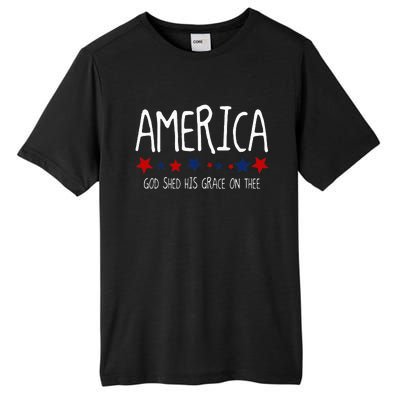 America God Shed His Grace On Thee Tee 4th Of July Men Women Tall Fusion ChromaSoft Performance T-Shirt