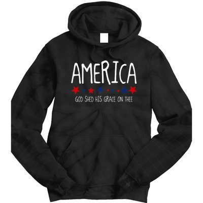 America God Shed His Grace On Thee Tee 4th Of July Men Women Tie Dye Hoodie