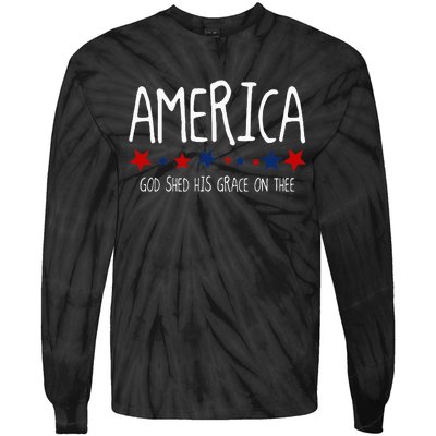 America God Shed His Grace On Thee Tee 4th Of July Men Women Tie-Dye Long Sleeve Shirt